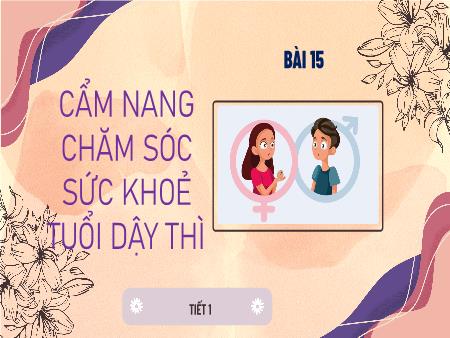 Bài giảng STEM Lớp 5 - Bài 15: Cẩm nang chăm sóc sức khoẻ tuổi dậy thì