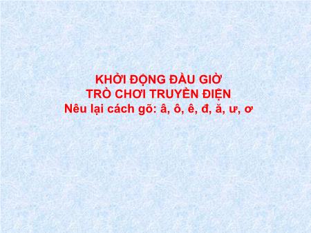Bài giảng Tin học Lớp 5 - Chủ đề 2: Soạn thảo văn bản - Tiết 12, Bài 1: Những gì em đã biết (Tiết 2)