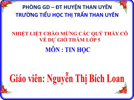 Bài giảng Tin học Lớp 5 - Chủ đề 2: Soạn thảo văn bản - Tiết 22: Học và chơi cùng máy tính. XMIND (Tiết 2) - Nguyễn Thị Bích Loan