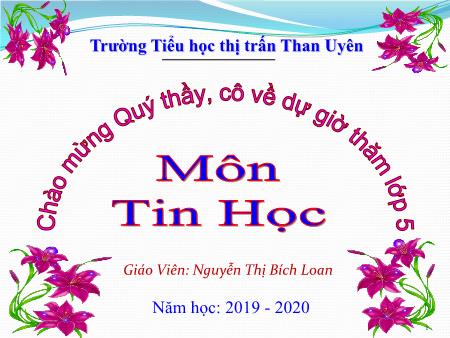 Bài giảng Tin học Lớp 5 - Chủ đề 4: Thế giới logo - Tiết 45, Bài 3: Thủ tục trong logo (Tiết 1) - Nguyễn Thị Bích Loan