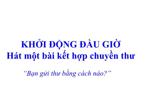 Bài giảng Tin học Lớp 5 - Chủ đề I: Khám phá máy tính - Tiết 5, Bài 3: Thư điện tử (email) (Tiết 1)