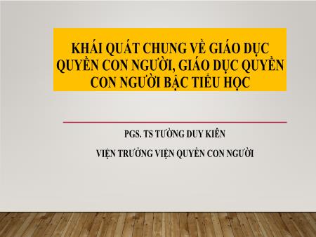 Khái quát chung về giáo dục quyền con người, giáo dục Quyền con người bậc Tiểu học