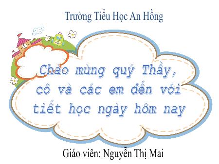 Bài giảng Khoa học 5 (Kết nối tri thức) - Bài 20: Vi khuẩn gây bệnh ở người và cách phòng tránh - Nguyễn Thị Mai