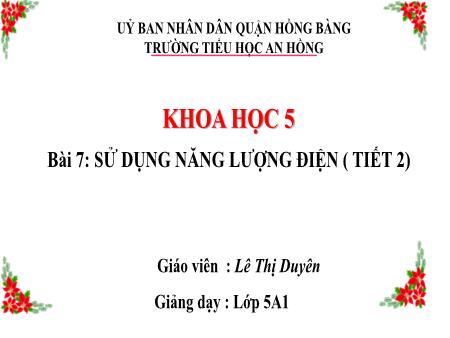 Bài giảng Khoa học 5 (Kết nối tri thức) - Bài 8: Sử dụng năng lượng điện (Tiết 2) - Lê Thị Duyên