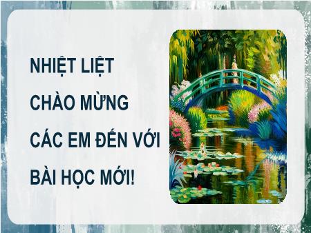 Bài giảng Mĩ thuật 5 (Kết nối tri thức) - Chủ đề 1: Yếu tố tạo hình trong thực hành sáng tạo theo chủ đề - Trần Thị Trang