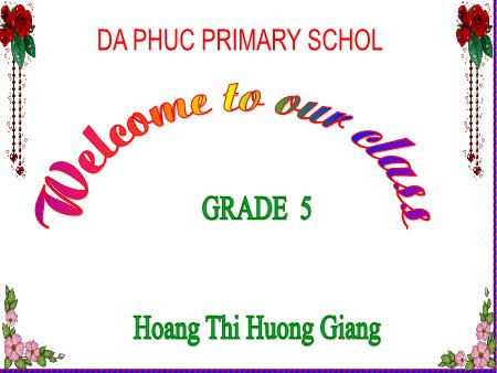 Bài giảng Tiếng Anh Lớp 5 (Global Success) - Unit 10, Period 1: Our school trip (Lesson 1) - Hoàng Thị Hương Giang