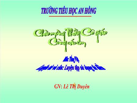 Bài giảng Tiếng Việt 5 (Luyện từ và câu) Sách Kết nối tri thức - Bài: Luyện tập sử dụng từ điển - Lê Thị Duyên