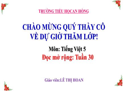 Bài giảng Tiếng Việt Lớp 5 (Kết nối tri thức) - Bài: Đọc mở rộng Bài ca dao hoặc bài thơ về quê hương, đất nước - Lê Thị Hoan